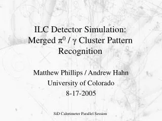 ILC Detector Simulation: Merged ? 0 / ? Cluster Pattern Recognition