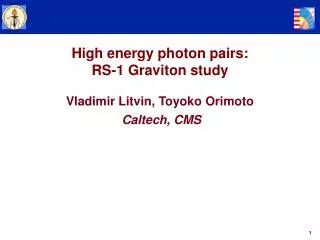 High energy photon pairs: RS-1 Graviton study