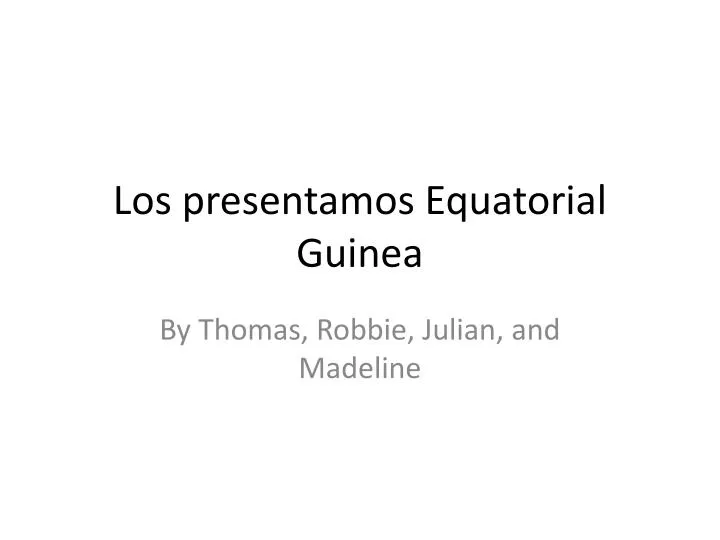 los presentamos equatorial guinea