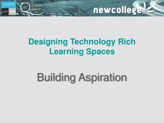 Designing Technology Rich Learning Spaces