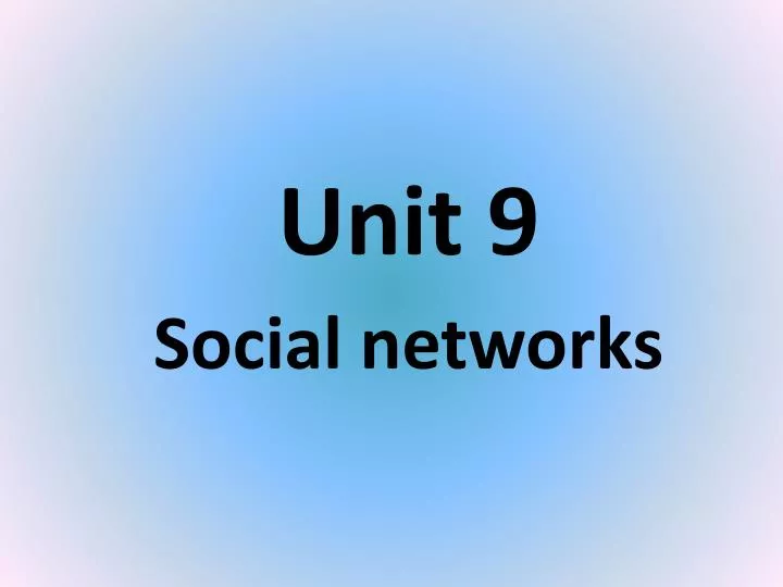 unit 9 social networks