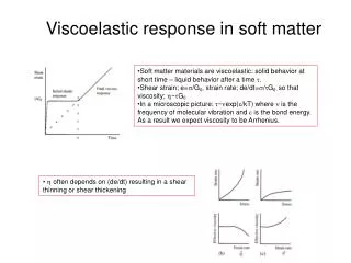 Viscoelastic response in soft matter