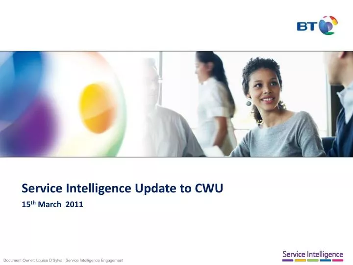 service intelligence update to cwu 15 th march 2011