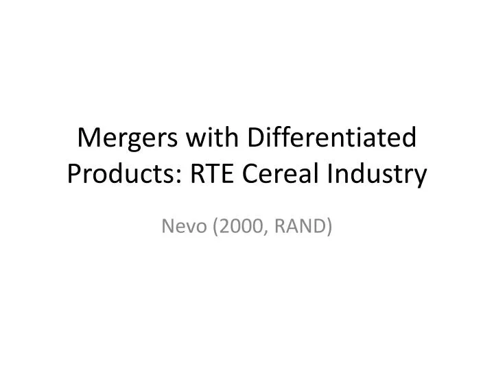 mergers with differentiated products rte cereal industry