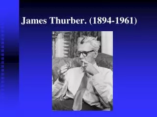 James Thurber. (1894-1961)