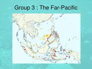 Group 3 : The Far-Pacific