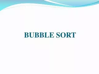 BUBBLE SORT