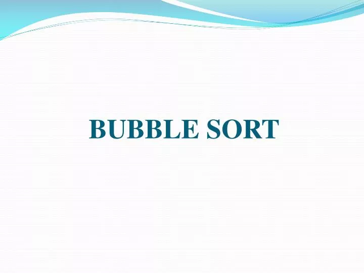 An Introduction to Bubble Sort. This blog post is a continuation