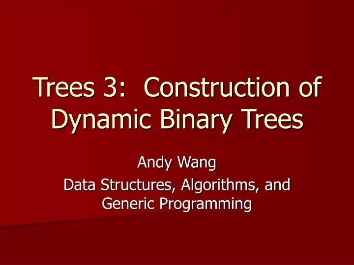 trees 3 construction of dynamic binary trees