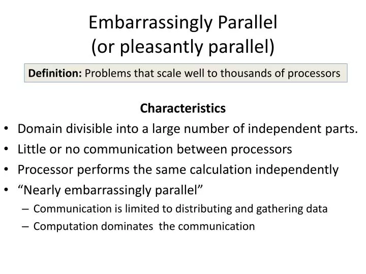 embarrassingly parallel or pleasantly parallel