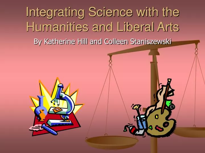integrating science with the humanities and liberal arts