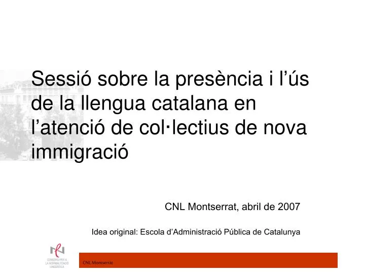 sessi sobre la pres ncia i l s de la llengua catalana en l atenci de col lectius de nova immigraci