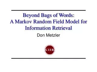 Beyond Bags of Words: A Markov Random Field Model for Information Retrieval
