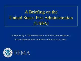 A Briefing on the United States Fire Administration (USFA)