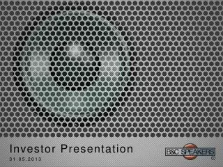 Investor Presentation 31.05.2013