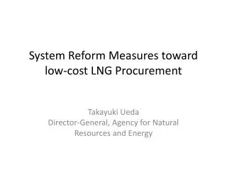 System Reform Measures toward low-cost LNG Procurement