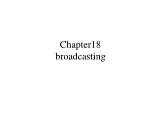 Chapter18 broadcasting