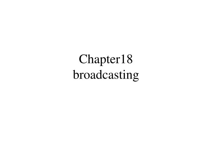 chapter18 broadcasting