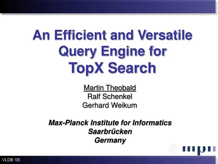 an efficient and versatile query engine for topx search