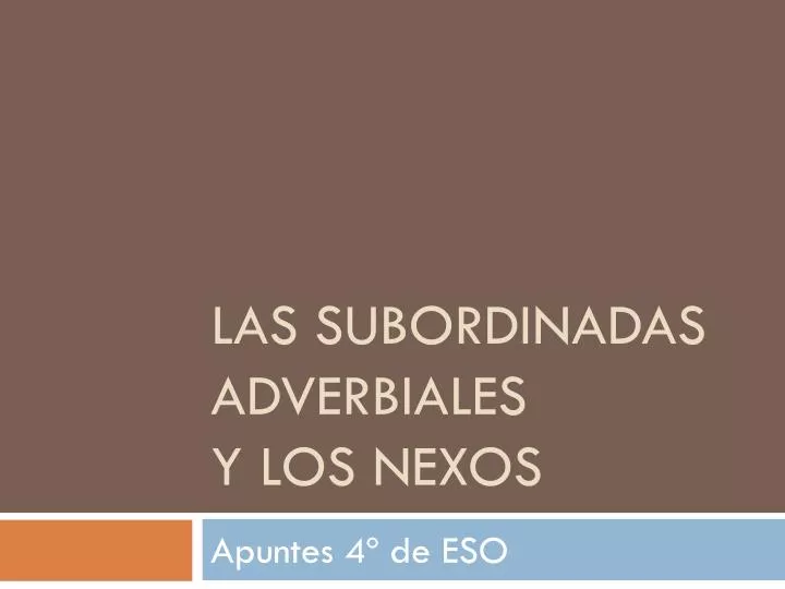 las subordinadas adverbiales y los nexos