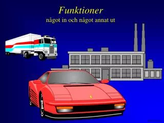 funktioner n got in och n got annat ut