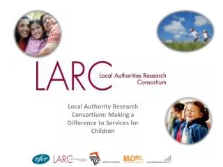 Local Authority Research Consortium: Making a Difference to Services for Children