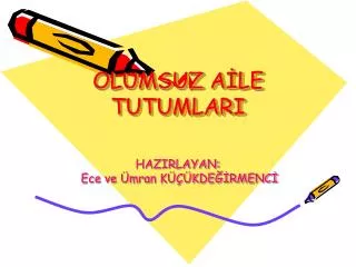 olumsuz a le tutumlari