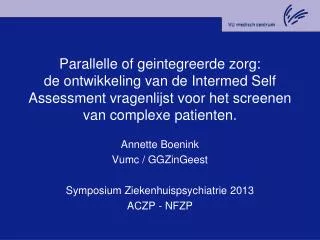 Annette Boenink Vumc / GGZinGeest Symposium Ziekenhuispsychiatrie 2013 ACZP - NFZP