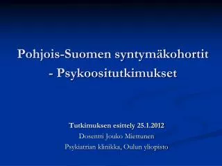 pohjois suomen syntym kohortit psykoositutkimukset