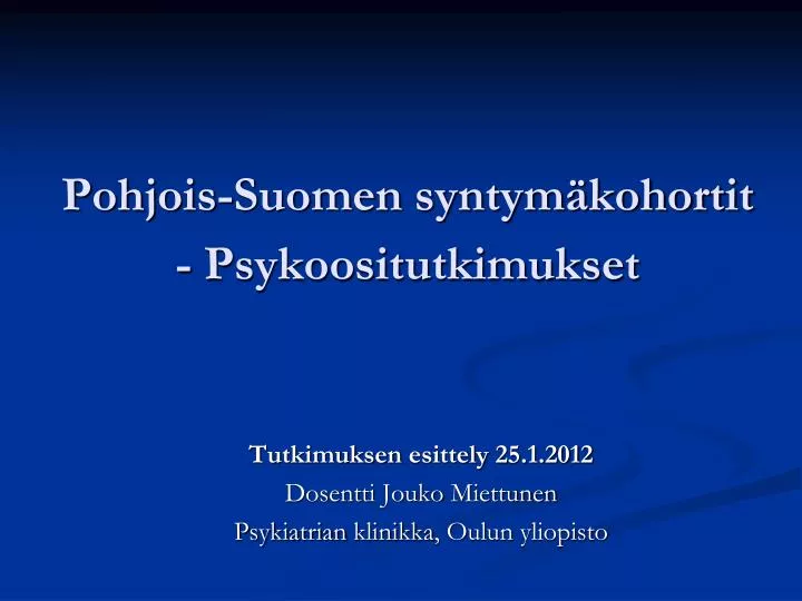 pohjois suomen syntym kohortit psykoositutkimukset