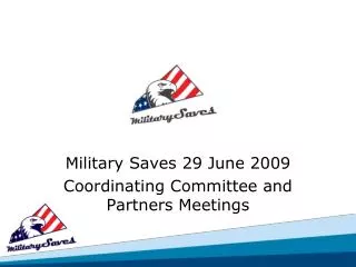 Military Saves 29 June 2009 Coordinating Committee and Partners Meetings