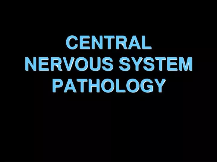 central nervous system pathology