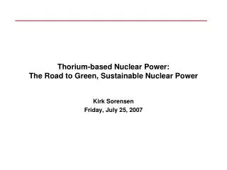 Thorium-based Nuclear Power: The Road to Green, Sustainable Nuclear Power