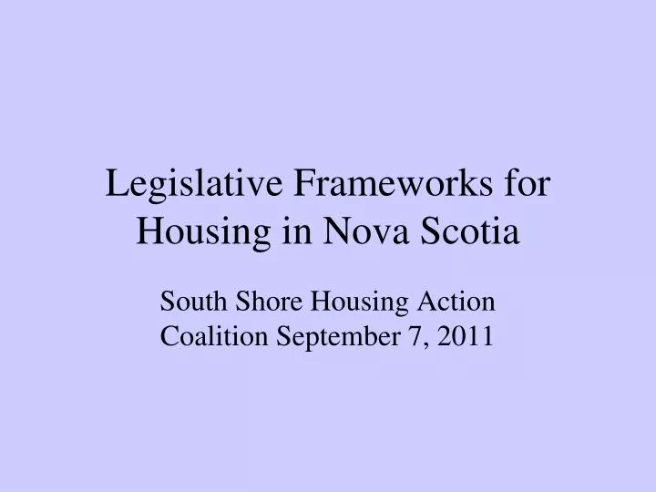 legislative frameworks for housing in nova scotia