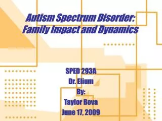 Autism Spectrum Disorder: Family Impact and Dynamics