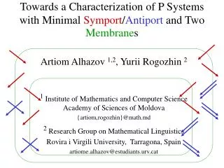 Towards a Characterization of P Systems with Minimal Symport / Antiport and Two Membrane s