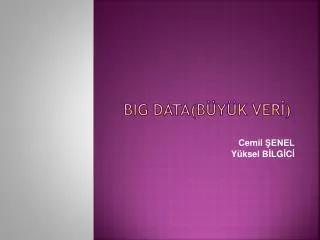 Big Data( Büyük VERİ)