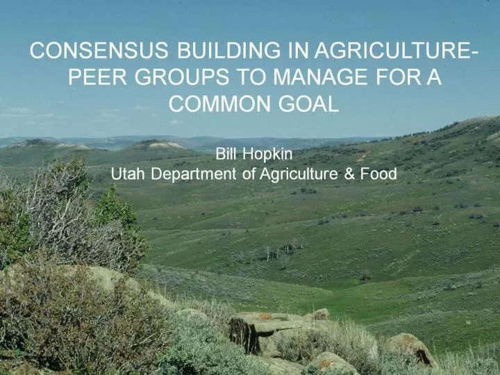 consensus building in agriculture peer groups to manage for a common goal