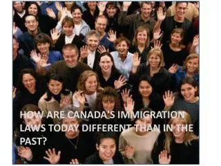 How are Canada's immigration laws today different than in the past?