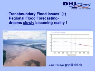 Transboundary Flood issues: (1) Regional Flood Forecasting- dreams slowly becoming reality !