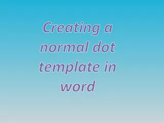 Creating a normal dot template in word