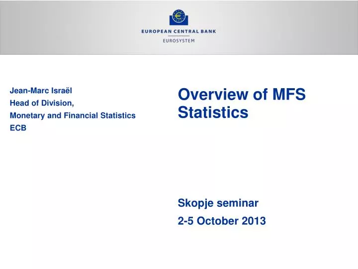 overview of mfs statistics skopje seminar 2 5 october 2013