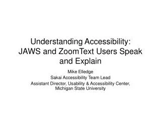 Understanding Accessibility: JAWS and ZoomText Users Speak and Explain