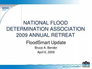 NATIONAL FLOOD DETERMINATION ASSOCIATION 2009 ANNUAL RETREAT