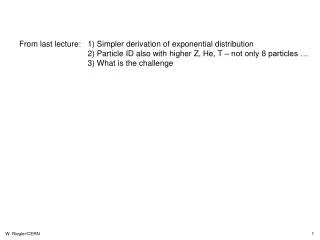From last lecture: 1) Simpler derivation of exponential distribution