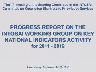 PROGRESS REPORT ON THE INTOSAI WORKING GROUP ON KEY NATIONAL INDICATORS ACTIVITY