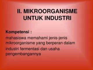 II. MIKROORGANISME UNTUK INDUSTRI