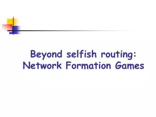 Beyond selfish routing: Network Formation Games