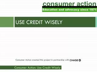 USE CREDIT WISELY