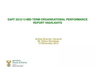 DAFF 2012/13 MID-TERM ORGANISATIONAL PERFORMANCE REPORT HIGHLIGHTS